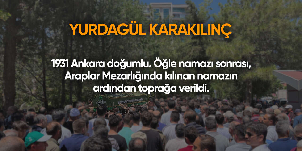 Konya'da bugün vefat edenler | 13 Mayıs 2026 12